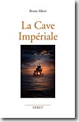 Couverture La Cave impériale de Bruno Albert