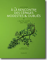 Couverture A la rencontre des cépages modestes et oubliés de André Deyrieux