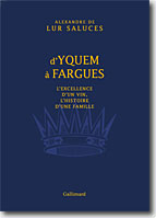 Couverture D'Yquem à Fargues: L'excellence d'un vin, l'histoire d'une famille de Alexandre de Lur Saluces