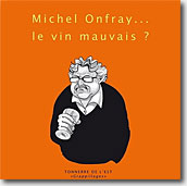 Couverture Michel Onfray, le vin mauvais de Olivier Humbrecht, Thierry Weber, Bartrand Mac Gaw