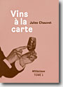 Couverture Vins à la carte : Millésimes, Tome 1 de Jules Chauvet