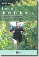 Couverture Le vin du ciel à la terre de Nicolas Joly - La viticulture en biodynamie