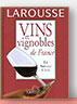 Vins et Vignobles de France - Ed.Larousse