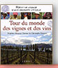 Tour du monde des vignes et des vins de Delphine et Christophe Derouet