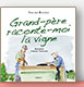 Grand-père raconte-moi la vigne de Pacale Bounet