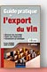 Guide pratique de l'export du vin de Evelyne Resnick et James de Roany