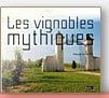 Les Vignobles mythiques de François Collombet