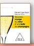 Nouveau voyage au coeur d'une bulle de champagne de Gérard Liger-Belair